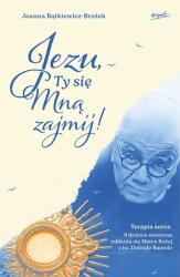 Jezu, Ty się mną zajmij! 9 dniowa nowenna oddania się Matce Bożej z ks. Dolindo Ruotolo (ISBN: 9788368317237)