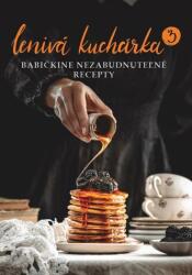 Lenivá kuchárka 3 - Babičkine nezabudnuteľné recepty (2024)