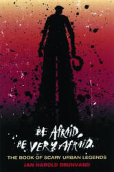 Be Afraid, Be Very Afraid - Jan Harold Brunvand (ISBN: 9780393326130)
