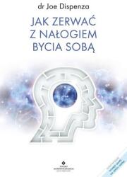 Jak zerwać z nałogiem bycia sobą (2023)