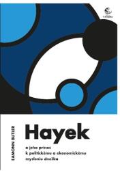 Hayek a jeho prínos k politickému a ekonomickému mysleniu dneška (2019)