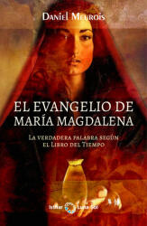 El Evangelio de María Magdalena - DANIEL MEUROIS (ISBN: 9788412292053)