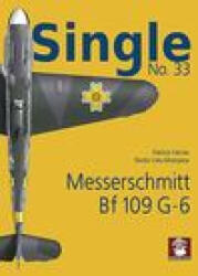 Single 33: Messerschmitt Bf 109 G-6 (ISBN: 9788366549272)