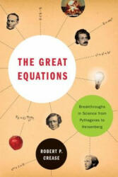 Great Equations - Robert P. Crease (ISBN: 9780393337938)