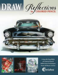 DRAW Reflections in Colored Pencil: The Ultimate Step by Step Guide - Ann Kullberg (ISBN: 9781719194464)