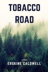 Tobacco Road - Erskine Caldwell (ISBN: 9781365938115)