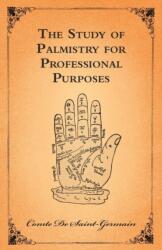 The Study Of Palmistry For Professional Purposes (ISBN: 9781444658279)