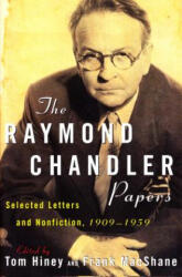 The Raymond Chandler Papers: Selected Letters and Nonfiction 1909-1959 - Raymond Chandler, Tom Hiney, Frank MacShane (ISBN: 9780802139467)