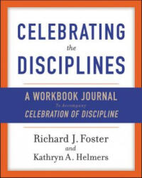 Celebrating the Disciplines - Richard J. Foster, Kathryn A. Yanni (ISBN: 9780060698676)