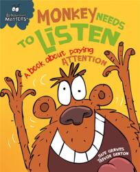 Behaviour Matters: Monkey Needs to Listen - A book about paying attention (ISBN: 9781445147178)