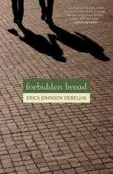 Forbidden Bread - Erica Johnson Debeljak (ISBN: 9781556437403)