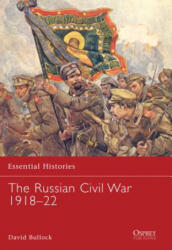 Russian Civil War 1918-22 - David Bullock (ISBN: 9781846032714)