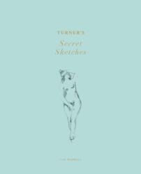 Turner's Secret Sketches (ISBN: 9781849760850)