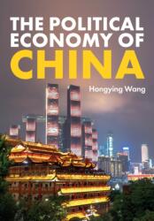 The Political Economy of China - Wang, Hongying (ISBN: 9781509536818)