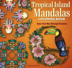 Tropical Island Mandalas Coloring Book - Nanna Rosengren (ISBN: 9781497207011)