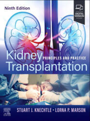 Kidney Transplantation - Stuart J. Knechtle, Lorna P. Marson (ISBN: 9780443113291)