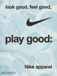 Look Good, Feel Good, Play Good (ISBN: 9781838669072)