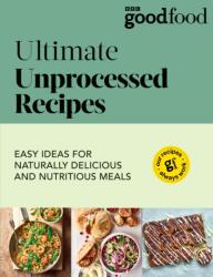 Good Food: Ultimate Unprocessed Recipes (ISBN: 9781785949326)
