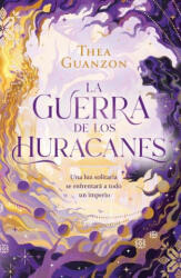 La Guerra de Los Huracanes - GUANZON, THEA (ISBN: 9788419030771)
