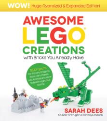 Awesome LEGO Creations with Bricks You Already Have: Oversized & Expanded Edition! (ISBN: 9798890030931)
