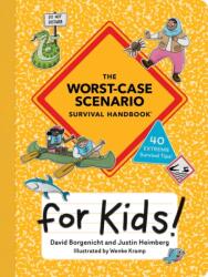 The Worst-Case Scenario Survival Handbook for Kids (ISBN: 9781683694564)