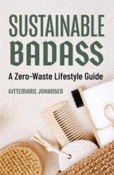 Sustainable Badass - Gittemarie Johansen (ISBN: 9781642508697)
