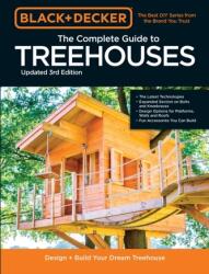 Black & Decker The Complete Photo Guide to Treehouses 3rd Edition (ISBN: 9780760371619)