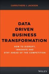 Transformare a afacerii bazată pe date (ISBN: 9781119543152)