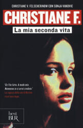 Christiane F. La mia seconda vita - Christiane V. Felscherinow, Sonja Vukovic, C. Galli (ISBN: 9788817079501)