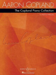 The Copland Piano Collection: 13 Piano Pieces - Aaron Copland (ISBN: 9781423424444)