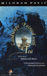 Landscape Painted with Tea - Milorad Pavic, Pavic, Christina Pribicevic-Zoric (ISBN: 9780679733447)