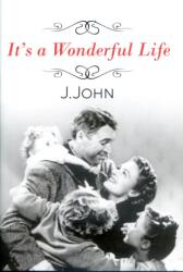 It's a Wonderful Life (ISBN: 9780992839918)