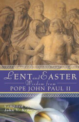 Lent and Easter Wisdom from Pope John Paul II - John Paul II (ISBN: 9780764814129)