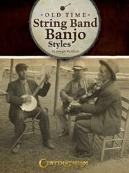 Old Time String Band Banjo Styles - Joseph Weidlich (ISBN: 9781574242997)