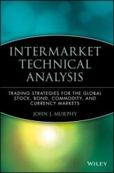 Intermarket Technical Analysis: Trading Strategies Strategies for the Global Stock Bond - John J. Murphy (ISBN: 9780471524335)