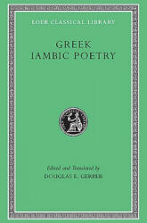 Greek Iambic Poetry - Douglas E. Gerber, Archilochus Archilochus, Semonides Semonides, Hipponax Hipponax (ISBN: 9780674995819)