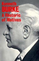Rhetoric of Motives - Kenneth Burke (ISBN: 9780520015463)