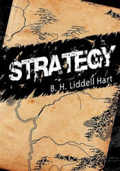 Strategy - B. H. Liddell Hart (ISBN: 9781607960850)