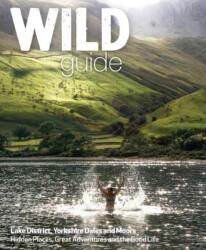 Wild Guide Lake District and Yorkshire Dales (ISBN: 9781910636091)