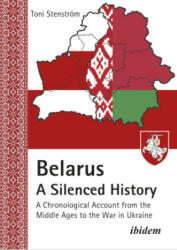 Belarus - A Silenced History - Toni Stenstrom (ISBN: 9783838219219)
