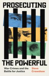 Prosecuting the Powerful: War Crimes and the Battle for Justice (ISBN: 9780349128931)