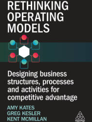 Rethinking Operating Model Design - Amy Kates, Greg Kesler (ISBN: 9781398617964)