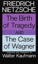 Nașterea tragediei și cazul Wagner (ISBN: 9780394703695)