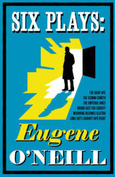 Six Plays - Eugene O'Neill (ISBN: 9781847499226)