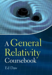 A General Relativity Coursebook - Ed Daw (ISBN: 9781009242448)