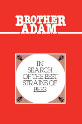 Brother Adam- In Search of the Best Strains of Bees - Brother Adam (ISBN: 9781914934018)