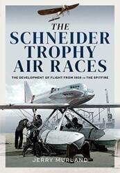 The Schneider Trophy Air Races (ISBN: 9781526770011)