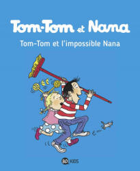 Tom Tom et Nana - Henriette Bichonnier, Xavier Seguin, Josette Laczewny dite Macha, Fanny Joly-Berbesson (ISBN: 9782747076340)