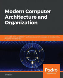 Modern Computer Architecture and Organization - Jim Ledin (ISBN: 9781838984397)