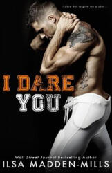 I Dare You - Ilsa Madden-Mills (ISBN: 9781986917964)